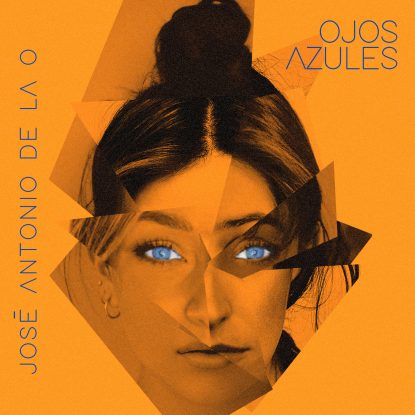 José Antonio de la O - Ojos Azules
