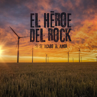 Si Se Acabó el Amor - El Héroe del Rock